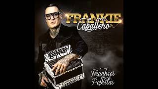 Frankie Caballero Jr  Frankies Polkitas [upl. by Lorrayne941]