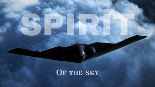 Spirit Of The Sky  Northrop Grumman B2 Spirit [upl. by Annibo4]