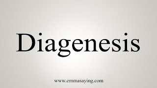 How To Say Diagenesis [upl. by Elokyn905]