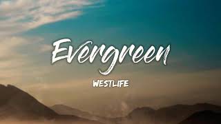 Evergreen by Westlife Lyrics [upl. by Adler]