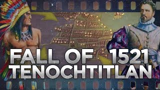 Fall of Tenochtitlan 1521  SpanishAztec War DOCUMENTARY [upl. by Tirma]