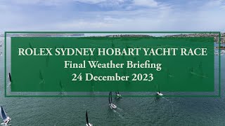 2023 Rolex Sydney Hobart  Weather Briefing [upl. by Mckale1]