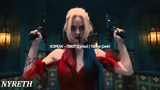 IC3PEAK  TRRST Lyrics  Türkçe Çeviri [upl. by Drawoh]