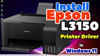 How to Download amp Install Epson L3150 Printer Driver in Windows 11 PC or Laptop [upl. by Lucais422]