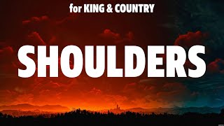 for KING amp COUNTRY  Shoulders Lyrics Hillsong UNITED Bethel Music Hillsong Worship [upl. by Clementi]