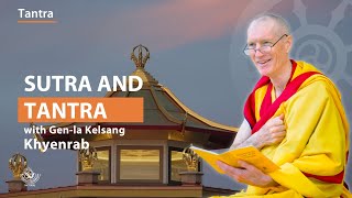 Sutra and Tantra  Genla Kelsang Khyenrab [upl. by Hyde804]