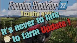 Farming Simulator 22 Trophy  Achievement Guide Update  08 Its never to late to farm [upl. by Keary]