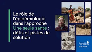 Conférence  Le rôle de l’épidémiologie dans l’approche Une seule santé défis et pistes de solution [upl. by Riggall682]