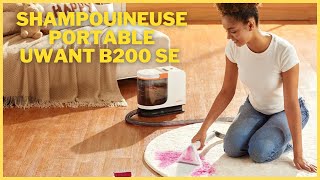 Uwant B200 SE  Le Meilleur Nettoyeur  Shampouineuse pour Tapis Matelas et Plus [upl. by Noruq548]