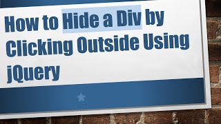 How to Hide a Div by Clicking Outside Using jQuery [upl. by Bashee188]