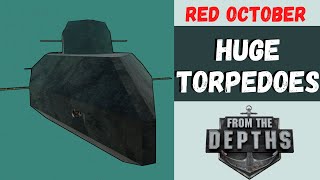 From The Depths  Huge Torpedoes  Red October 3 [upl. by Kal]