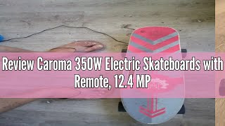 Review Caroma 350W Electric Skateboards with Remote 124 MPH Top Speed 7 Layers Maple Portable El [upl. by Akirrehs]