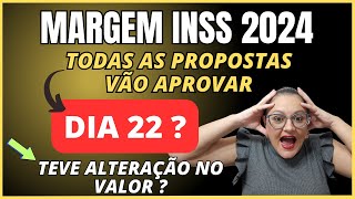 MARGEM INSS 2024  TODAS AS PROPOSTAS VÃƒO APROVAR DIA 22  TEVE MUDANÃ‡A DE VALOR  CONSIGNADO INSS [upl. by Nunciata]