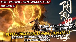 DUA SAHABAT DARI KECIL BAKU HANTAM SAMPAI MENINGGOY   THE YOUNG BREWMASTER SEASON 2 EPISODE 5 [upl. by Notserp]