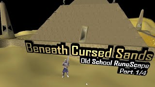 Beneath Cursed Sands Old School RuneScape [upl. by Bluh]