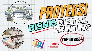 Proyeksi Bisnis Digital Printing di tahun 2024 [upl. by Haliled]