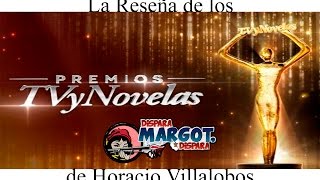 Los Premios TVyNovelas 2017 la Reseña de Horacio Villalobos [upl. by Orrocos]