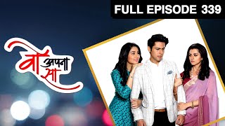 Woh Apna Sa  Full Ep  339  Aditya Jia Nisha Dr Akash  Zee TV [upl. by Conan]