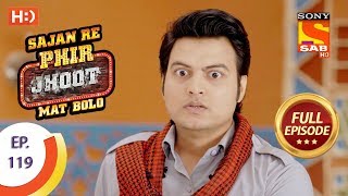 Sajan Re Phir Jhoot Mat Bolo  सजन रे फिर झूठ मत बोलो  Ep 119  Full Episode  3rd November 2017 [upl. by Annawak]