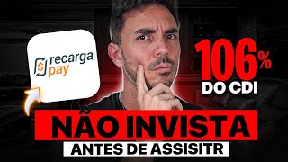 RECARGAPAY 106 CDI ISENTO do IMPOSTO de RENDA  É SEGURO VALE a PENA INVESTIR RECARGAPAY é BOM [upl. by Sweeney]