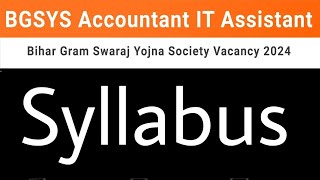 Bihar Gram Swaraj Yojna Society BGSYS Accountant Cum IT Assistant Syllabus 2024 [upl. by Burley]