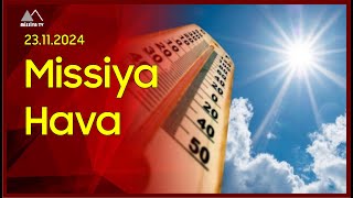 ğŸ”´ 23 Noyabra olan hava proqnozu [upl. by Ordnassela]