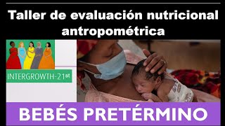 EVALUACIÓN ANTROPOMÉTRICA EN BEBÉS PREMATUROS Incluye software Intergrowth [upl. by Ashok519]