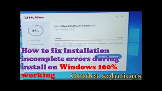 How to fix Installation incomplete errors during McAfee install on Windows getdot how subscribe [upl. by Ecirahc347]