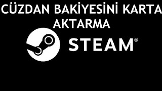 Steam Cüzdan Bakiyesini Karta Aktarma Nasıl Yapılır [upl. by Alioz]