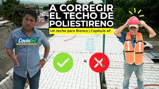 Recomendaciones para CONSTRUIR con MUROS y LOSAS de POLIESTIRENO  Un techo para Blanca  Cap 47 [upl. by Akiram]