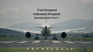 True Airspeed and Indicated Airspeed  TAS  IAS  Aerodynamics Part 7 [upl. by Cottle]