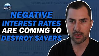 Negative Interest Rates Are Coming To Destroy Savers [upl. by Hahnke]