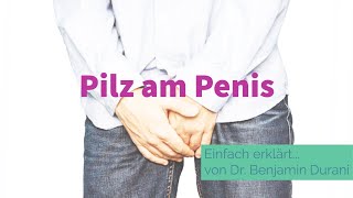 Pilz am Penis  Ursache amp Behandlung  Einfach erklärt von Dr Durani [upl. by Ashlen]