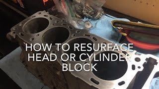 How to Resurface Head or Cylinder Block [upl. by Ydnahs]