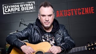 Szymon Wydra amp Carpe Diem  Teraz Wiem Live Akustycznie Official Video [upl. by Enomsed646]