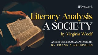 Literary Analysis of A Society by Virginia Woolf as Performed as an audiobook by Frank Marcopolos [upl. by Sochor549]