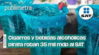 Cigarros y bebidas alcohólicas pirata caldera del diablo que roba 35 mil mdp al SAT [upl. by Aurlie]