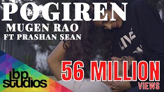 Pogiren  Mugen Rao MGR feat Prashan Sean  Official Music Video  4K [upl. by Gunthar]