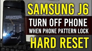 How to turn off phone Samsung J6 when Pattern Lock  Hindi  Urdu [upl. by Velma]