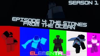 ELEMENTALS 4 The Stones From The Ocean [upl. by Esilrahc31]