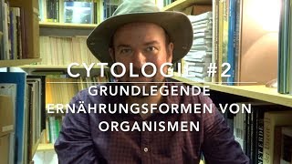 Cytologie 2 Grundlegende Ernährungsformen [upl. by Justicz]