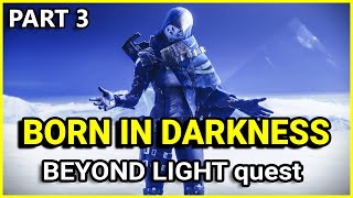 Born In Darkness Part 3  Destiny 2 Beyond Light questline [upl. by Parke]