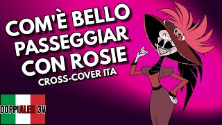 COMÈ BELLO PASSEGGIAR CON ROSIE  Hazbin Hotel Cover ITA [upl. by Devin]