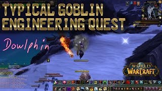 WoW  Typical goblin engineering quest [upl. by Fabrianna]