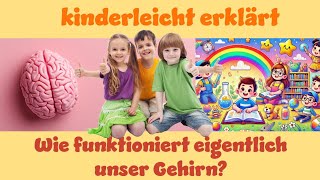 Wie Funktioniert Eigentlich Unser Gehirn Kinderleicht Erklärt erklärung kinder gehirn [upl. by Eintrok686]