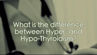 Difference between Hypo and HyperThyroidism  The Thyroid Center  GBMC [upl. by Hgeilyak]