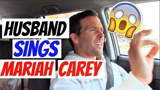 HUSBAND SINGS MARIAH CAREY [upl. by Ailekahs820]