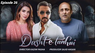 DashteTanhai Episode 26  Drama Serial  Sajid Hasan Official sajidhasan rubab adnansiddiqui [upl. by Nothgierc]