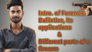 Introduction of Ballistics and Forensic Ballistics part 1  Different parts of a Firearm [upl. by Reivaj695]