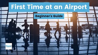 How To Navigate Your First Time Through An Airport A Beginner’s Guide [upl. by Dacy565]